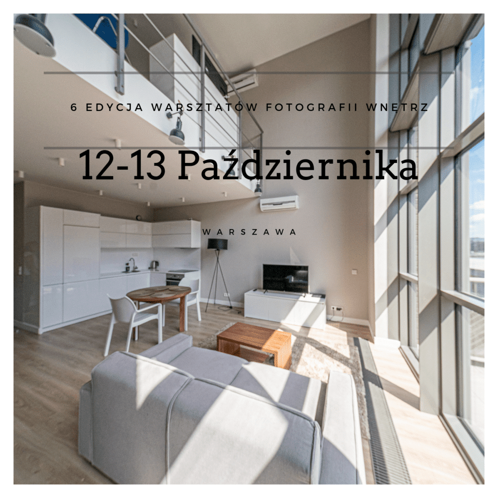 6 edycja warsztatów fotografii wnętrz 6 edycja warsztatów fotografii wnętrz